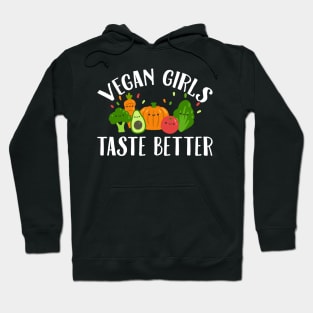 Vegan girls taste better Hoodie